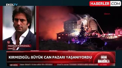 Mahsun Kırmızıgül Kartalkaya'daki otel faciasını anlattı: Can pazarı yaşanıyordu