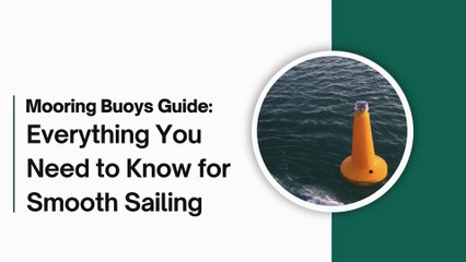 Mooring Buoys Guide Everything You Need to Know for Smooth Sailing