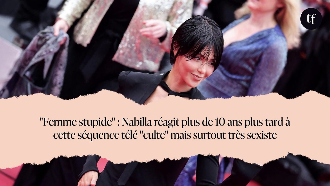 "Femme stupide" : Nabilla réagit plus de 10 ans plus tard à cette séquence télé "culte" mais surtout très sexiste