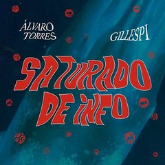 Álvaro Torres & Gillespi - Saturado de info (2024)