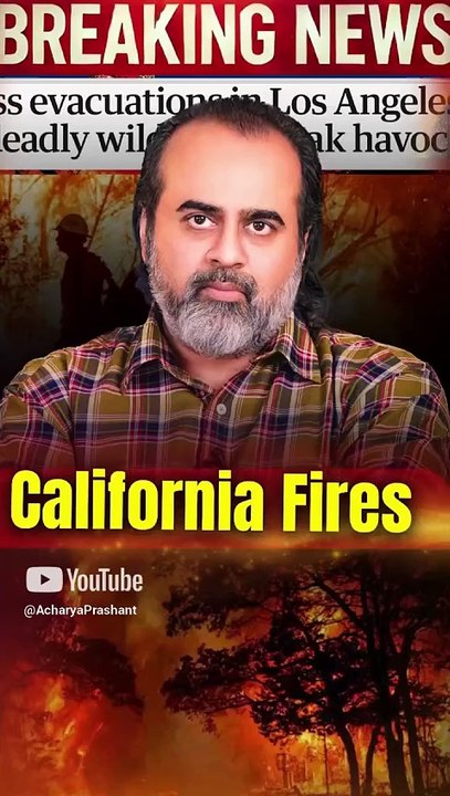 California Fires || Acharya Prashant