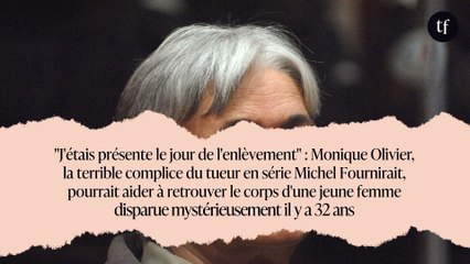 "J'étais présente le jour de l'enlèvement" : Monique Olivier, la terrible complice du tueur en série Michel Fournirait, pourrait aider à retrouver le corps d'une jeune femme disparue mystérieusement il y a 32 ans
