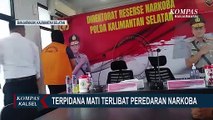 Pengendali Narkoba Jaringan Fredy Pratama, Diboyong ke Banjarmasin, Tepidana Hukuman Mati