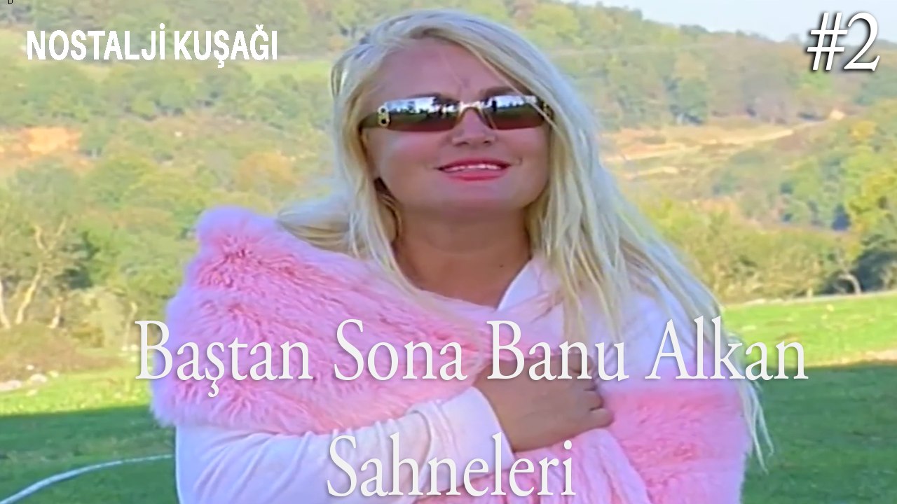Baştan Sona Banu Alkan Sahneleri  - 2
