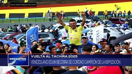 El venezolano Eduin Becerra se consagró campeón de la  sexagésima edición de la vuelta al Táchira 2025