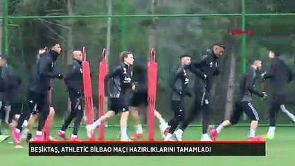 Beşiktaş, Athletic Bilbao maçı hazırlıklarını tamamladı