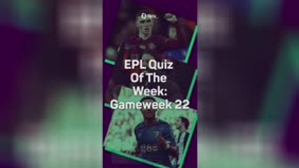 EPL Quiz: GW22