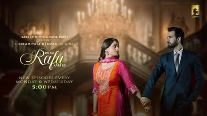 Dil Ko Rafu Karr Lei - Episode 8 | Ayesha Khan | Karan V Grover | Sargun Mehta | Ravie Dubey
