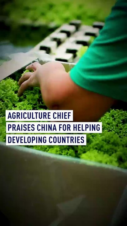 Agriculture chief praises China for helping developing countries