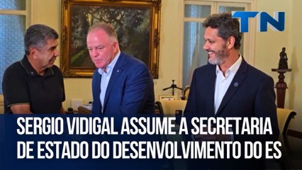 Sergio Vidigal assume a Secretaria de Estado do Desenvolvimento do ES