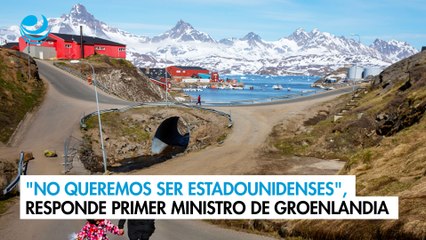 "No queremos ser estadounidenses", le responde el primer ministro de Groenlandia a Trump