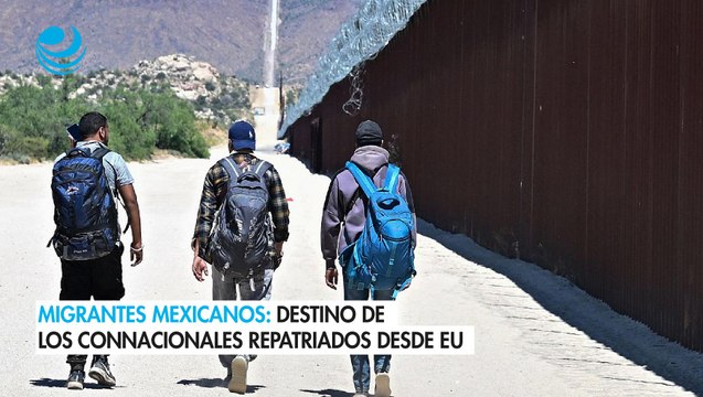 Migrantes mexicanos: Destino de los connacionales repatriados desde EU
