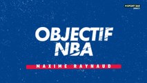 Maxime Raynaud - Objectif NBA