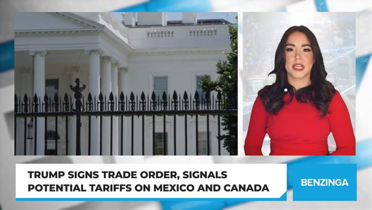 Trump Signs Trade Order, Signals Potential Tariffs on Mexico and Canada