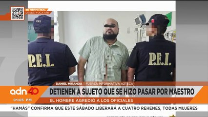 Detienen a sujeto que se hizo pasar por maestro en Yucatán