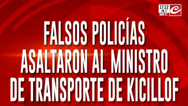 Falsos policías asaltaron al ministro de Transporte de Kicillof