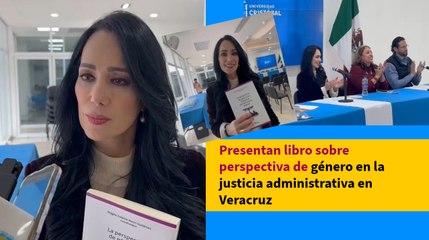 Presentan libro sobre perspectiva de género en la justicia administrativa en Veracruz