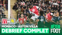 Monaco 1-0 Aston Villa : Le débrief complet de l'After Foot