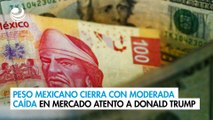 Peso mexicano cierra con moderada caída en mercado atento a Donald Trump