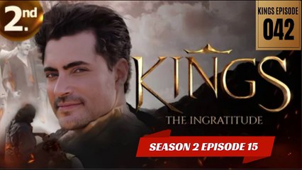 KINGS THE INGRATITUDE |SEASON 2 EPISODE 15 ||| KINGS EPISODE 42 ||| |||ENGLISH AUDIO 💯%|||