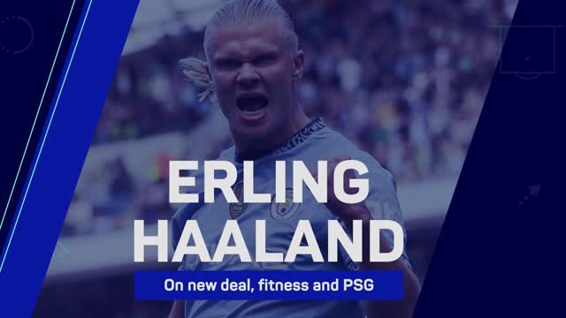 'It’s not normal' - Haaland talks new deal, keeping fit and PSG clash