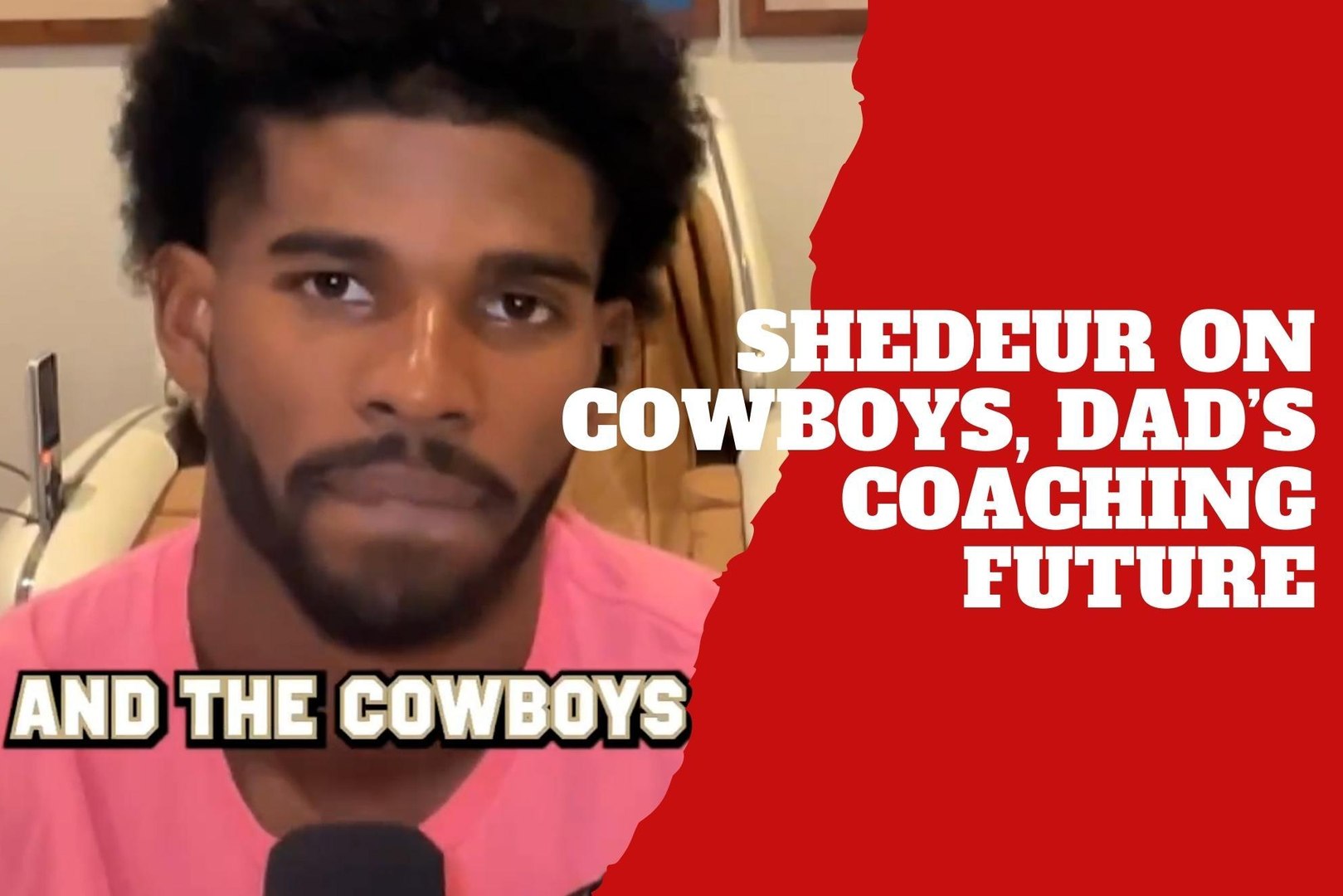 Shedeur Sanders talks Cowboys father's coaching future and his NFL journey