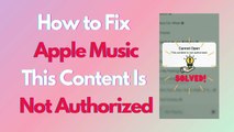 How to Fix Apple Music This Content Is Not Authorized