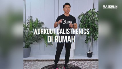 Cara Senaman Calisthenics Yang Boleh Dilakukan Di Rumah feat. Irwan Kamaruddin
