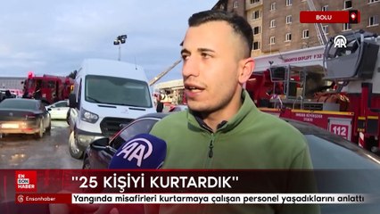 Bolu'da yangında misafirleri kurtarmaya çalışan personel yaşadıklarını anlattı