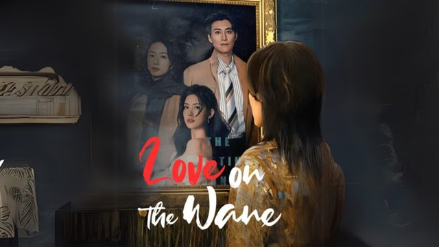 Love on the Wane (Full Movie) Billionaire, Short Drama, Film, Show, Anime, Movie