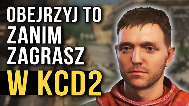 Wszystko co musisz wiedzieć o Kingdom Come przed dwójką