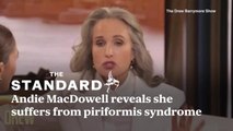 Andie MacDowell reveals she suffers from Piriformis syndrome