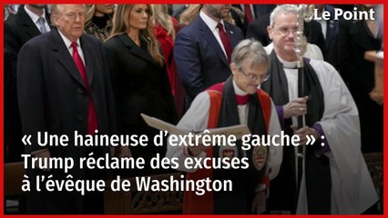 « Une haineuse d’extrême gauche » : Trump réclame des excuses à l’évêque de Washington