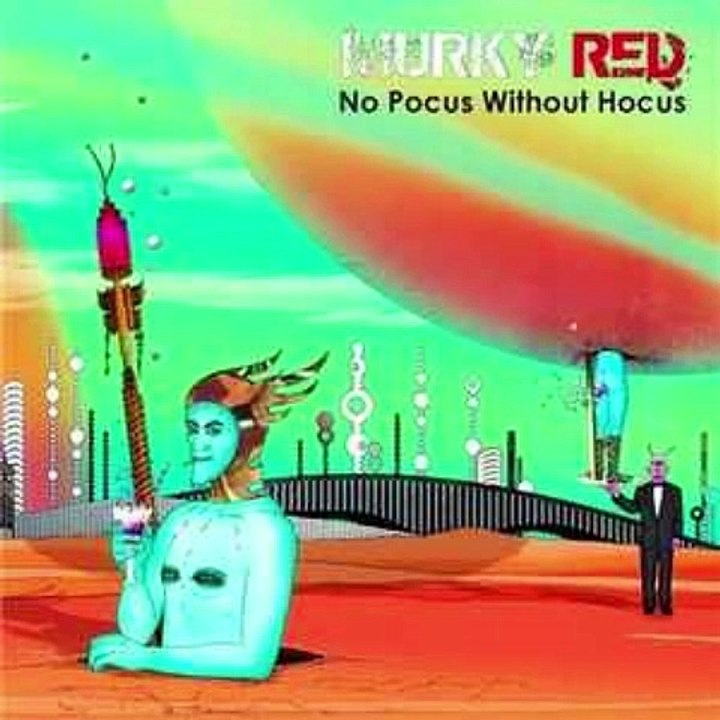 Murky Red – No Pocus Without Hocus : Prog Rock, Psychedelic Rock, Stoner Rock, Blues Rock 2015.