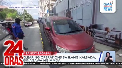 Clearing operations sa ilang kalsada, isinagawa ng MMDA | 24 Oras