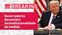 Estados acionam Donald Trump por restrição a cidadania para imigrantes | BREAKING NEWS