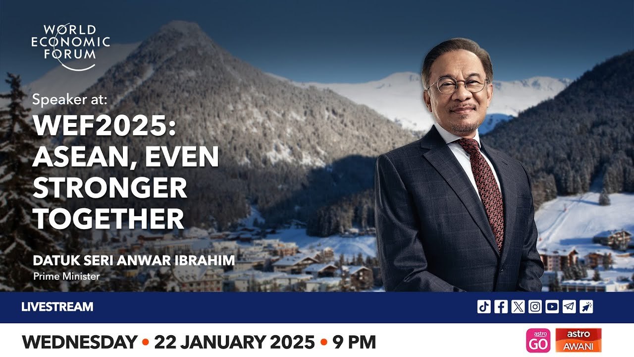 WEF2025: ASEAN, Even Stronger Together