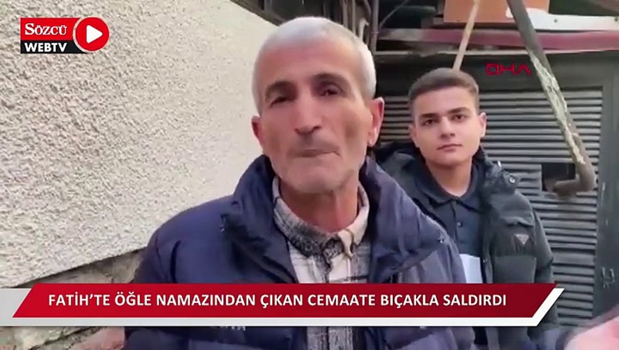 Fatih’te öğle namazından çıkan cemaate bıçakla saldırdı