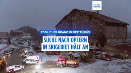 Tödlicher Brand in türkischem Skigebiet: Die Suche nach Opfern hält an