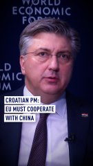 Croatian PM: EU must cooperate with China
