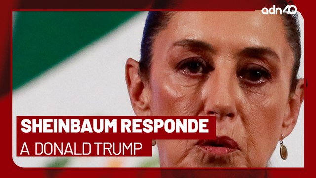 Así respondió Claudia Sheinbaum a las acciones de Donald Trump I Todo Personal