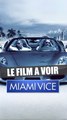 Le film à voir - Miami Vice (2006) réalisé par Michael Mann