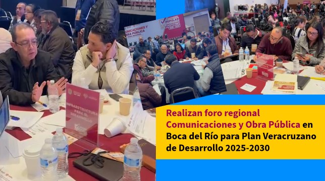 Realizan foro regional Comunicaciones y Obra Pública en Boca del Río para Plan Veracruzano de Desarrollo 2025-2030