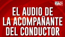 El audio de la acompañante del conductor que atropelló a una familia