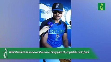 Gilbert Gómez anuncia cambios en el Licey para el 3er partido de la final