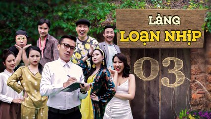 Bị LỪA TIỀN vì SAY NẮNG "HOÀNG TỬ" trong mộng | Làng Loạn Nhịp Tập 3
