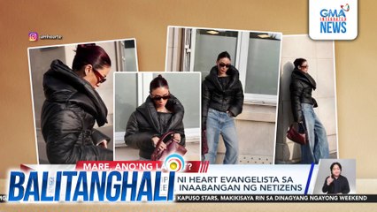 Looks na irarampa ni Heart Evangelista sa Paris fashion week, inaabangan ng netizens | Balitanghali
