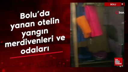 Bolu'da yanan otelin yangın merdivenleri ve odaları