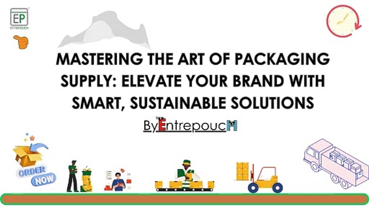 MASTERING THE ART OF PACKAGING SUPPLY: ELEVATE YOUR BRAND WITH SMART, SUSTAINABLE SOLUTIONS