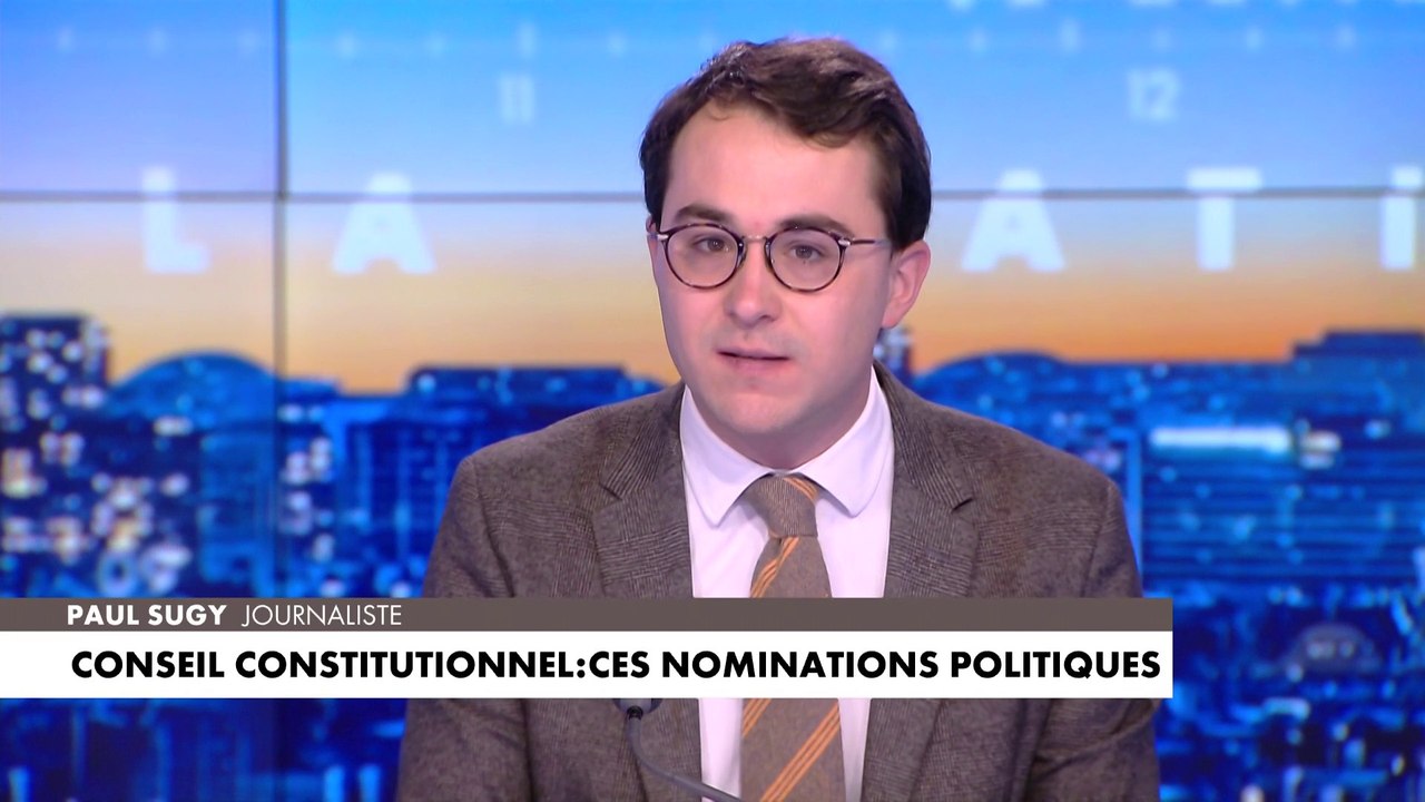 L'édito de Paul Sugy : «Conseil constitutionnel : ces nominations politiques»